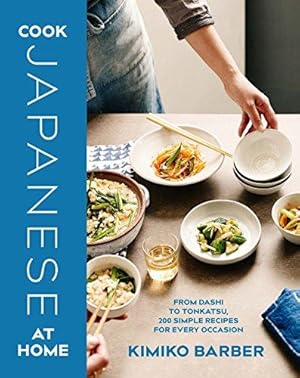 Image du vendeur pour Cook Japanese at Home: Delicious Japanese recipes in 7 ingredients or fewer mis en vente par WeBuyBooks