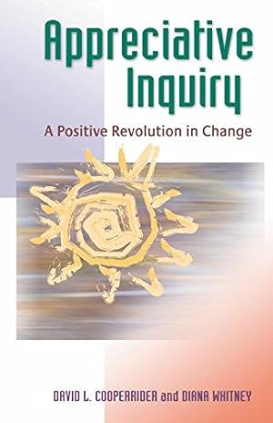 Imagen del vendedor de Appreciative Inquiry: A Positive Revolution in Change (UK PROFESSIONAL BUSINESS Management / Business) a la venta por WeBuyBooks