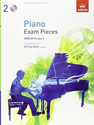Bild des Verkufers fr Piano Exam Pieces 2015 & 2016, Grade 2, with CD: Selected from the 2015 & 2016 syllabus (ABRSM Exam Pieces) zum Verkauf von WeBuyBooks