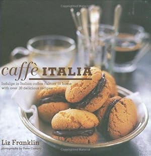 Bild des Verkufers fr Caffe Italia: Indulge in Italian Coffee Culture at Home with Over 30 Delicious Recipes zum Verkauf von WeBuyBooks