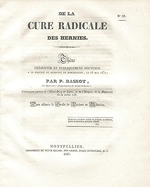 De la Cure radicale des hernies. Thèse présentée et publiquement soutenue à la Faculté de médecin...