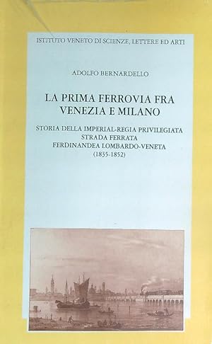 Bild des Verkufers fr La prima ferrovia fra Venezia e Milano zum Verkauf von Librodifaccia