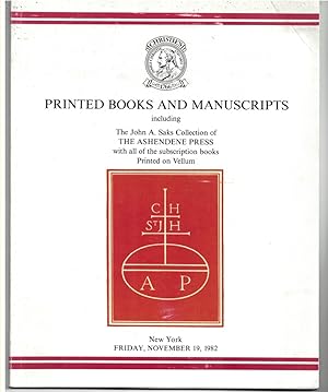 Printed Books and Manuscripts Including the John A. Saks Collection of the Ashendene Press with a...