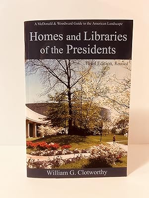 Seller image for Homes and Libraries of the Presidents: An Interpretive Guide [REVISED THIRD EDITION, FIRST PRINTING] for sale by Vero Beach Books
