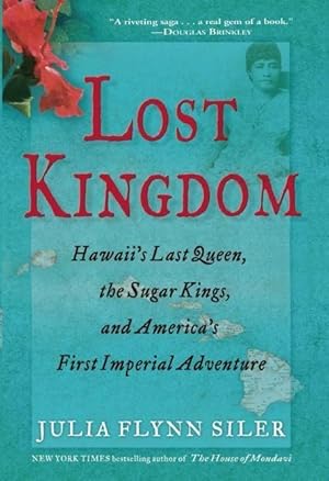 Bild des Verkufers fr Lost Kingdom: Hawaiia\ s Last Queen, the Sugar Kings, and Americaa\ s First Imperial Venture zum Verkauf von moluna