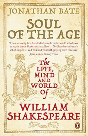 Seller image for Soul of the Age: The Life, Mind and World of William Shakespeare for sale by WeBuyBooks 2