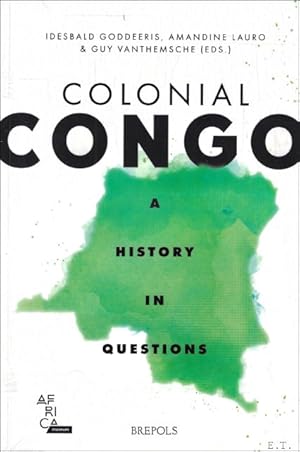 Image du vendeur pour Colonial Congo : A History in Questions mis en vente par BOOKSELLER  -  ERIK TONEN  BOOKS