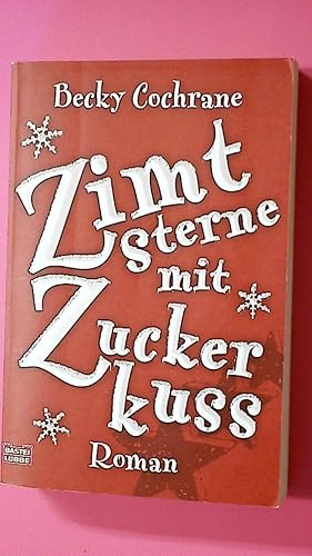 Seller image for ZIMTSTERNE MIT ZUCKERKUSS. Roman for sale by HPI, Inhaber Uwe Hammermller
