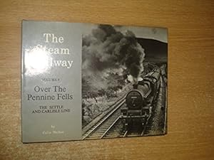 Bild des Verkufers fr Over the Pennine Fells: The Settle and Carlisle Line (The Steam Railway) zum Verkauf von WeBuyBooks