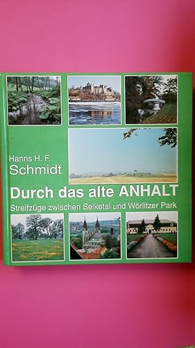 Seller image for DURCH DAS ALTE ANHALT. Streifzge zwischen Selketal und Wrlitzer Park for sale by HPI, Inhaber Uwe Hammermller