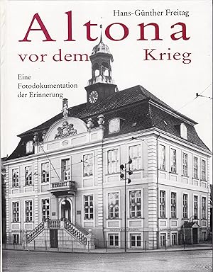 Altona vor dem Krieg - Eine Fotodokumentation der Erinnerung