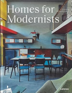 Bild des Verkufers fr Homes for Modernists : Binnenkijken in modernistische parels zum Verkauf von BOOKSELLER  -  ERIK TONEN  BOOKS