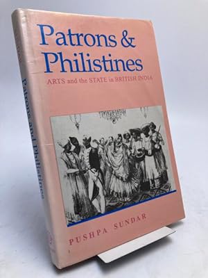 Immagine del venditore per Patrons & Philistines. Arts and the State in British India, 1773-1947. venduto da Rnnells Antikvariat AB