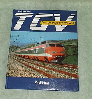 Bild des Verkufers fr TGV. Der schnellste Zug der Welt. zum Verkauf von Antiquariat  Lwenstein