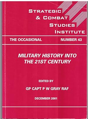 Seller image for Military History Into the 21st Century (The Strategic and Combat Studies Institute. the Occasional Number 43 December 2001) for sale by Literary Cat Books