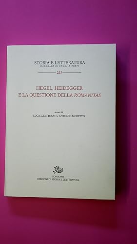 Bild des Verkufers fr HEGEL, HEIDEGGER E LA QUESTIONE DELLA ROMANITAS. atti del convegno ; Verona, 16 - 17 maggio 2003 zum Verkauf von HPI, Inhaber Uwe Hammermller