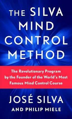 Image du vendeur pour The Silva Mind Control Method: The Revolutionary Program by the Founder of the World's Most Famous Mind Control Course mis en vente par Rheinberg-Buch Andreas Meier eK