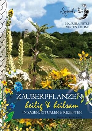 Bild des Verkufers fr Zauberpflanzen - heilig & heilsam: in Sagen, Ritualen & Rezepten zum Verkauf von Rheinberg-Buch Andreas Meier eK