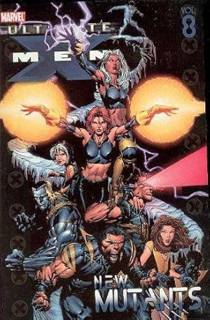 Bild des Verkufers fr Ultimate X-Men Volume 8: New Mutants TPB (Ultimate X-men, 8) zum Verkauf von WeBuyBooks