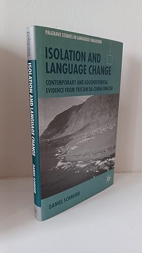 Immagine del venditore per Isolation and Language Change: Contemporary and Sociohistorical Evidence from Tristan da Cunha English venduto da B. B. Scott, Fine Books (PBFA)