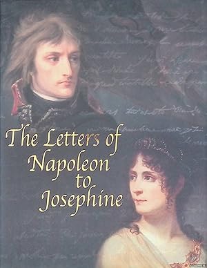 Seller image for The Letters of Napoleon to Josephine for sale by Klondyke