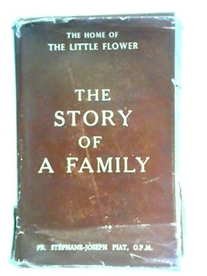 Imagen del vendedor de Story of a Family: The Home of the Little Flower a la venta por World of Rare Books