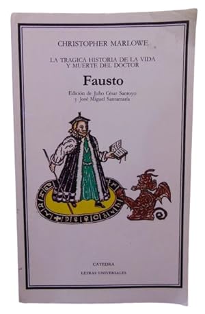 La Tragica Historia De La Vida Y Muerte Del Doctor Fausto. Edicion de Julio César Santoyo y José ...