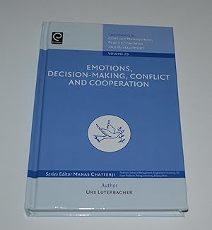 Emotions, Decision-Making, Conflict and Cooperation (Contributions to Conflict Management, Peace ...
