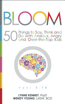 Imagen del vendedor de Bloom: 50 Things to Say, Think, and Do with Anxious, Angry, and Over-The-Top Kids (Paperback or Softback) a la venta por BargainBookStores