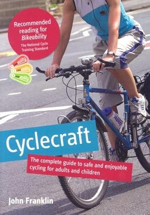 Imagen del vendedor de Cyclecraft: the complete guide to safe and enjoyable cycling for adults and children a la venta por WeBuyBooks