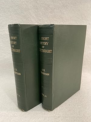 A Short History of Freethought Ancient and Modern: Second Edition, Rewritten and Greatly Enlarged...