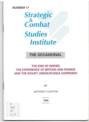 Immagine del venditore per The End of Empire. the Experience of Britain and France and the Soviet Union/russia Compared (The Strategic and Combat Studies Institute. the Occasional Number 17) venduto da Literary Cat Books