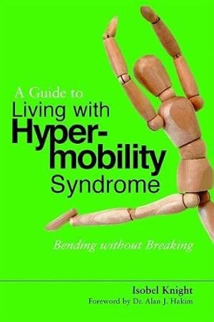 Seller image for A Guide to Living With Hypermobility Syndrome: Bending without Breaking for sale by WeBuyBooks