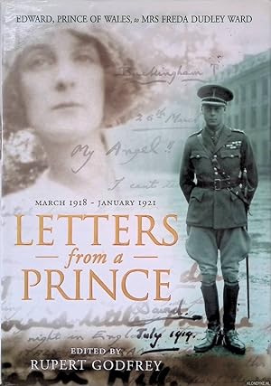 Bild des Verkufers fr Letters from a Prince: Edward, Prince of Wales to Mrs Freda Dudley Ward March 1918-January 1921 zum Verkauf von Klondyke
