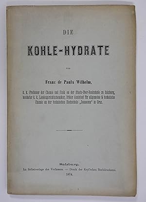 Die Kohle-Hydrate. Salzburg, Selbstverlag d. Verfassers 1874. 8°. 84 S., mit 3 lithogr. Tafeln, O...