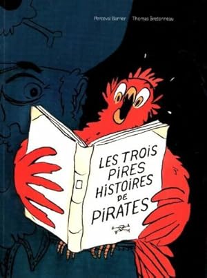 Bild des Verkufers fr Les trois pires histoires de pirates zum Verkauf von Dmons et Merveilles
