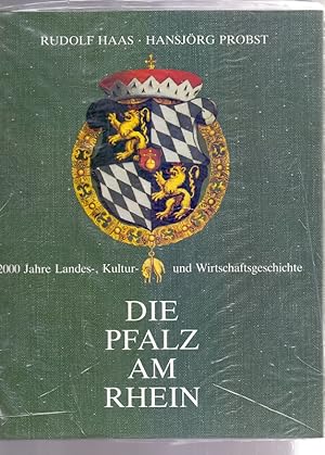 Bild des Verkufers fr Die Pfalz am Rhein : 2000 Jahre Landes-, Kultur- u. Wirtschaftsgeschichte. Rudolf Haas ; Hansjrg Probst zum Verkauf von Die Wortfreunde - Antiquariat Wirthwein Matthias Wirthwein