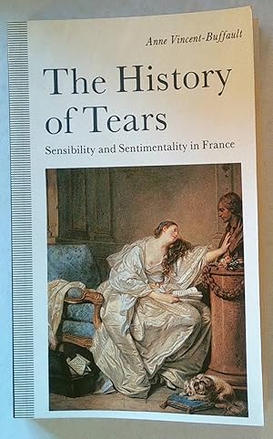 Imagen del vendedor de A History of Tears | Sensibility and Sentimentality in France a la venta por *bibliosophy*