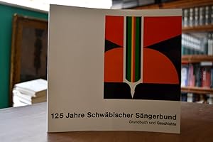 125 Jahre Schwäbischer Sängerbund 1849 e.V. Grundbuch und Geschichte.