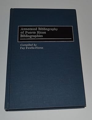 Annotated Bibliography of Puerto Rican Bibliographies (Bibliographies and Indexes in Ethnic Studies)