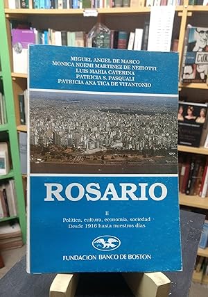 Rosario II: Política, cultura, economía, sociedad. Desde 1916 hasta nuestros días