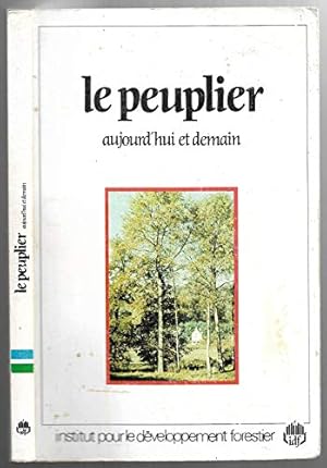 Bild des Verkufers fr Le peuplier aujourd'hui et demain Prface de Jean-Franois Carrez zum Verkauf von Ammareal