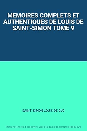 Image du vendeur pour MEMOIRES COMPLETS ET AUTHENTIQUES DE LOUIS DE SAINT-SIMON TOME 9 mis en vente par Ammareal