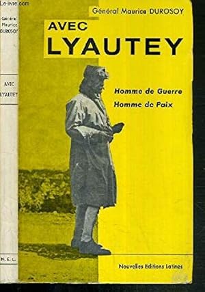 Imagen del vendedor de Avec Lyautey. Homme de guerre. Homme de paix. a la venta por Ammareal