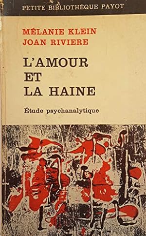 Seller image for L'amour et la haine - Le besoin de rparation - Etude psychanalytique - traduit de l'anglais par Annette Stronck for sale by Ammareal