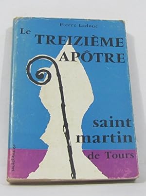 Seller image for Le Treizieme Apotre Saint Martin De Tours for sale by Ammareal