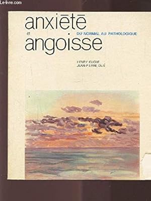 Seller image for ANXIETE ET ANGOISSE - DU NORMAL AU PATHOLOGIQUE. for sale by Ammareal