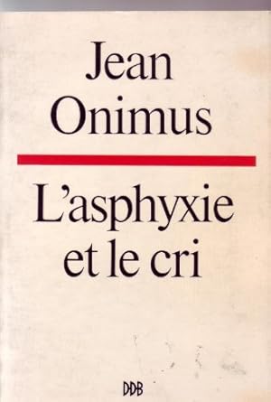 Image du vendeur pour L'asphyxie et le cri mis en vente par Ammareal