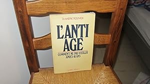 Seller image for l anti age, comment ne pas vieillir apres 40 ans for sale by Ammareal