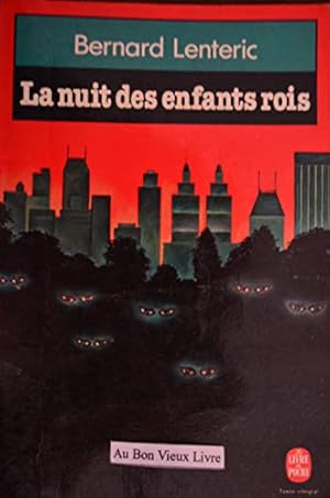 Seller image for BERNARD LENTERIC//LA NUIT DES ENFANTS ROIS//EDITION N1/OLIVIER ORBAN//N5666//1987 for sale by Ammareal